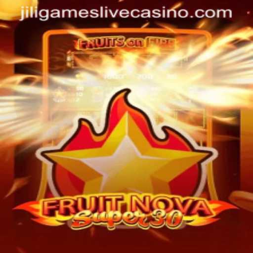 FruitrNovaSupe30: A Comprehensive Look into JiliGames' Latest Sensation