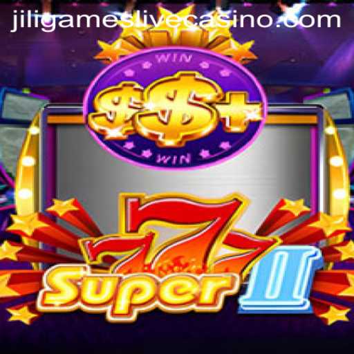 Unveiling Super777II: The Latest Sensation in Online Gaming by JiliGames
